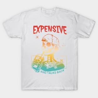 Expensive Difficult And Talks Back T-Shirt